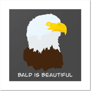 Bald is Beautiful - Balding Bald Eagle Bird Design Posters and Art